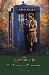 Book cover of Doctor Who: The Return of Robin Hood by Paul Magrs