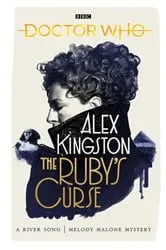 Book cover of Doctor Who: The Ruby’s Curse by Alex Kingston