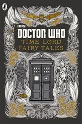 Book cover of Doctor Who: Time Lord Fairy Tales by Justin Richards