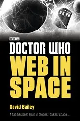Book cover of Doctor Who: Web in Space by David Bailey