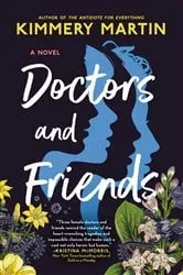 Book cover of Doctors and Friends by Kimmery Martin