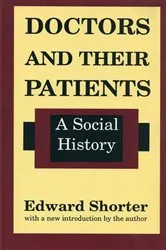 Book cover of Doctors and Their Patients by Edward Shorter