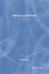 Book cover of Doctors as Patients by Petre Jones