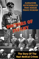 Book cover of Doctors Of Infamy: The Story Of The Nazi Medical Crimes by Unknown