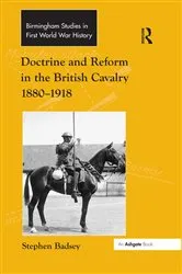 Book cover of Doctrine and Reform in the British Cavalry 1880–1918 by Stephen Badsey