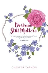 Book cover of Doctrine Still Matters by Chester Tatmon