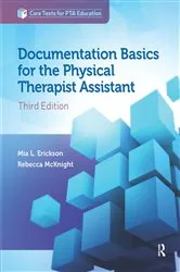 Book cover of Documentation Basics for the Physical Therapist Assistant (3rd ed.) by Mia Erickson