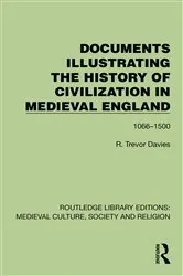 Book cover of Documents Illustrating the History of Civilization in Medieval England by R. Trevor Davies