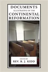 Book cover of Documents Illustrative of the Continental Reformation by Unknown