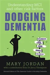 Book cover of Dodging Dementia: Understanding MCI and other risk factors by Mary Jordan