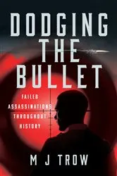 Book cover of Dodging the Bullet by M.J. Trow