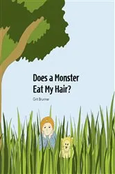 Book cover of Does a Monster Eat My Hair? by Grit Brunner