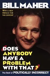 Book cover of Does Anybody Have a Problem with That? by Bill Maher