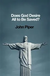 Book cover of Does God Desire All to Be Saved? by John Piper