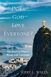 Book cover of Does God Love Everyone? by Jerry L. Walls