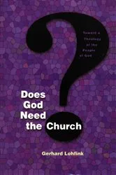 Book cover of Does God Need the Church? by Gerhard Lohfink