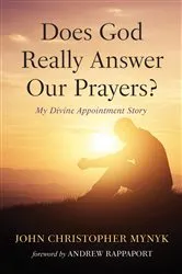 Book cover of Does God Really Answer Our Prayers? by John Christopher Mynyk