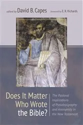 Book cover of Does It Matter Who Wrote the Bible? by David B. Capes
