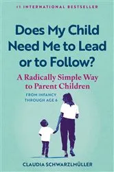 Book cover of Does My Child Need Me to Lead or to Follow? by Unknown