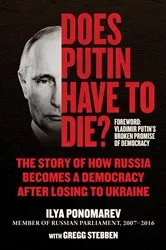 Book cover of Does Putin Have to Die? by Ilya Ponomarev