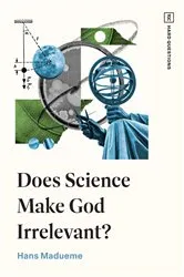 Book cover of Does Science Make God Irrelevant? by Hans Madueme