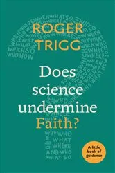 Book cover of Does Science Undermine Faith? by Roger Trigg