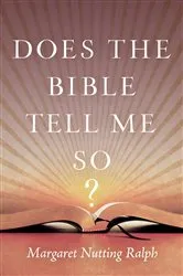 Book cover of Does the Bible Tell Me So? by Margaret Nutting Ralph