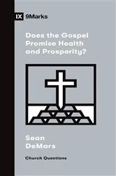 Book cover of Does the Gospel Promise Health and Prosperity? by Sean DeMars