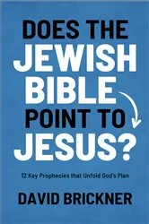 Book cover of Does the Jewish Bible Point to Jesus? by David Brickner