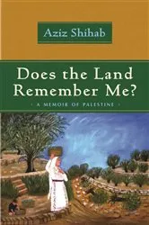 Book cover of Does the Land Remember Me? by Aziz Shihab