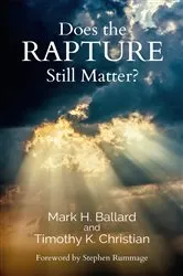 Book cover of Does the Rapture Still Matter? by Mark H Ballard