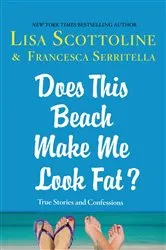 Book cover of Does This Beach Make Me Look Fat? by Lisa Scottoline