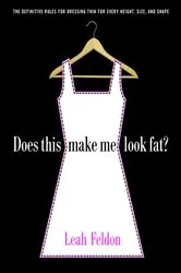 Book cover of Does This Make Me Look Fat? by Leah Feldon
