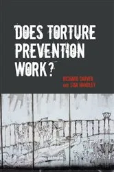 Book cover of Does Torture Prevention Work? by Richard Carver