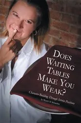 Book cover of Does Waiting Tables Make You Weak? by Unknown