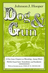Book cover of Dog and Gun by Johnson Jones Hooper