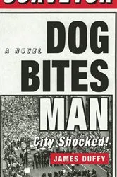 Book cover of Dog Bites Man: City Shocked by James Duffy