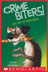 Book cover of Dog Day Afterschool (Crimebiters #3) by Tommy Greenwald