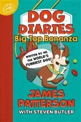Book cover of Dog Diaries: Big Top Bonanza by James Patterson