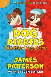 Book cover of Dog Diaries: Double-Dog Dare by James Patterson
