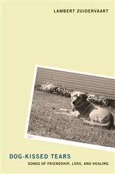 Book cover of Dog-Kissed Tears by Lambert Zuidervaart