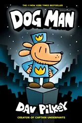 Book cover of Dog Man: A Graphic Novel (Dog Man #1): From the Creator of Captain Underpants by Dav Pilkey