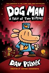 Book cover of Dog Man: A Tale of Two Kitties: A Graphic Novel (Dog Man #3): From the Creator of Captain Underpants by Dav Pilkey