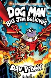 Book cover of Dog Man: Big Jim Believes: A Graphic Novel (Dog Man #14): From the Creator of Captain Underpants by Dav Pilkey