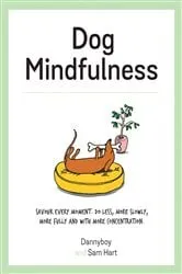 Book cover of Dog Mindfulness by Unknown