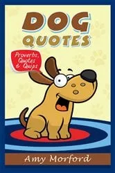 Book cover of Dog Quotes by Amy Morford