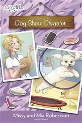 Book cover of Dog Show Disaster by Missy Robertson