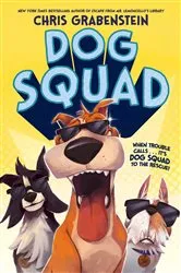 Book cover of Dog Squad by Chris Grabenstein