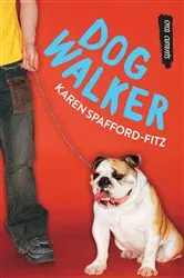 Book cover of Dog Walker by Karen Spafford-Fitz