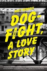 Book cover of Dogfight, A Love Story by Matt Burgess